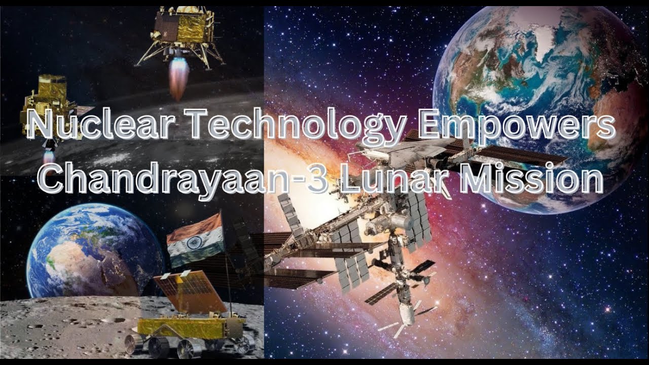 Nuclear Technology Empowers Chandrayaan-3 Lunar Mission #chandrayaan3 #nucleartechnology #isro