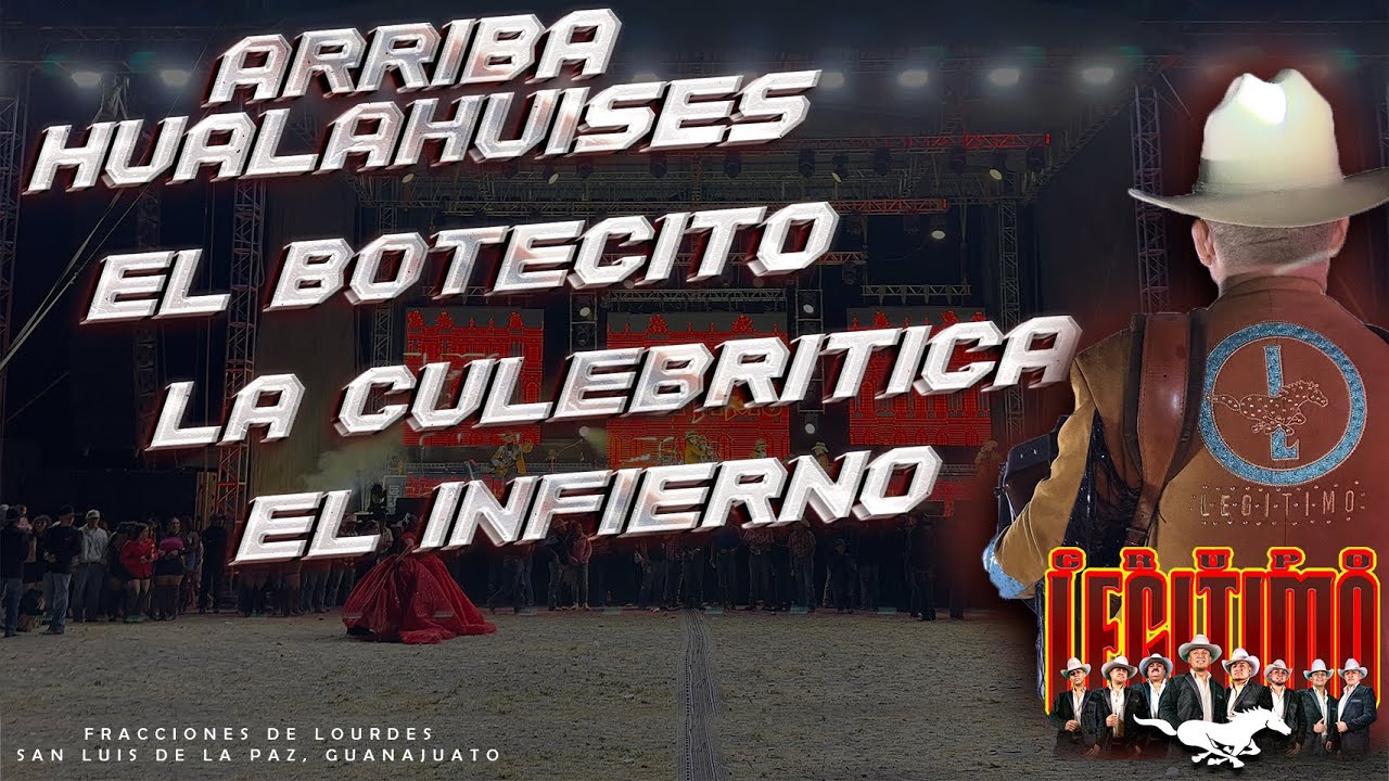 Arriba Hualahuises | El Botecito | La Culebritica | El Infierno / Grupo Legitimo - F. de Lourdes Gto