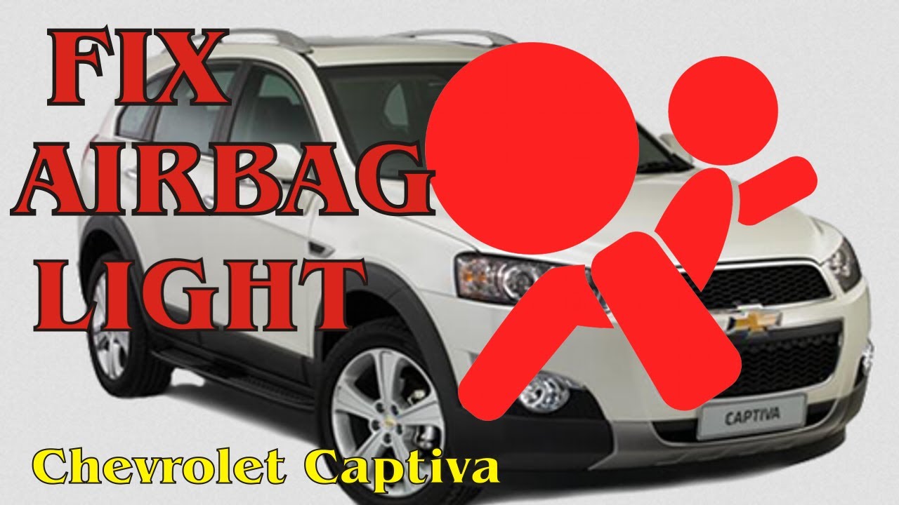 Airbag light fix, Chevy captiva