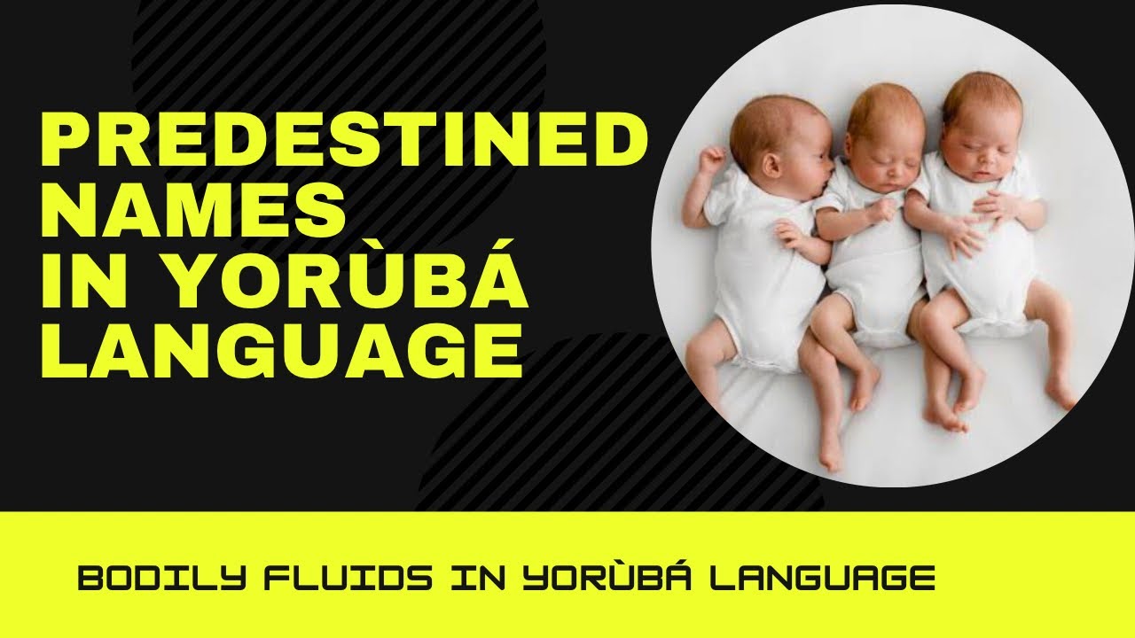 Predestined names in Yorùbá Language|Orúkọ àmútọ̀runwá nílẹ̀ Yorùbá
