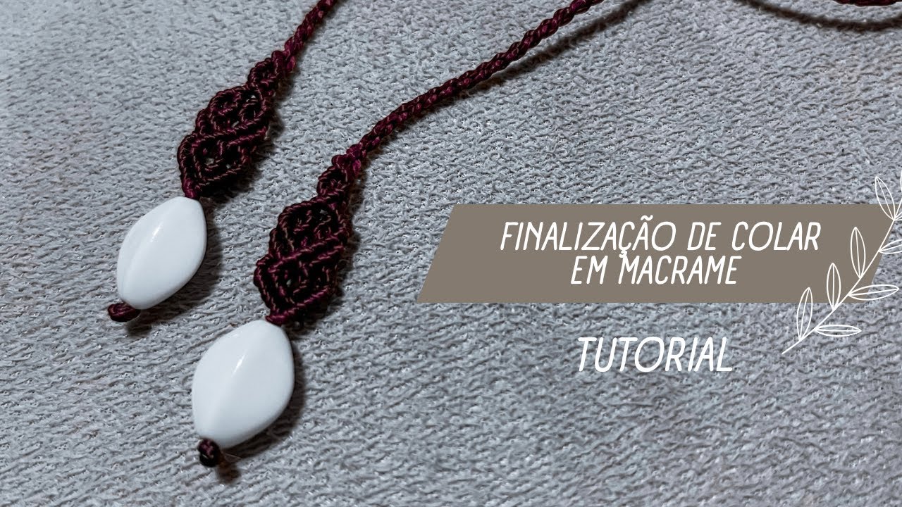 FINALIZAÇÃO PARA CORRENTE DE COLAR EM MACRAME - TUTORIAL PASSO À PASSO | VIAJ’ARTE TUTORIAIS