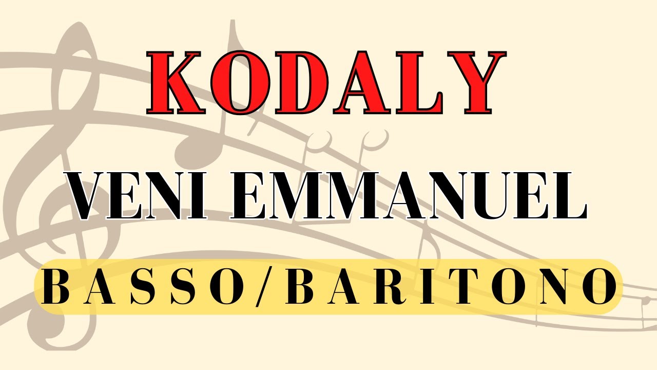 Kodaly - Veni Emmanuel, bass/baritone part