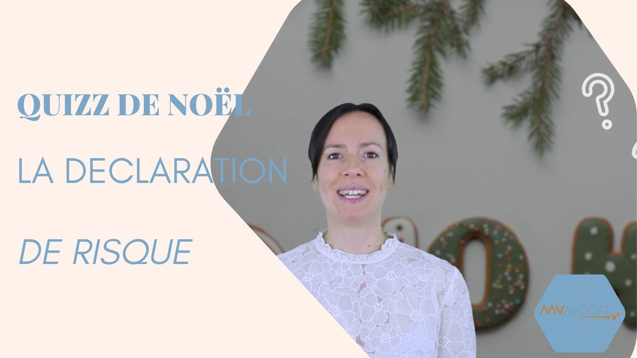 QUIZZ DE NOEL : LA DECLARATION DE RISQUE