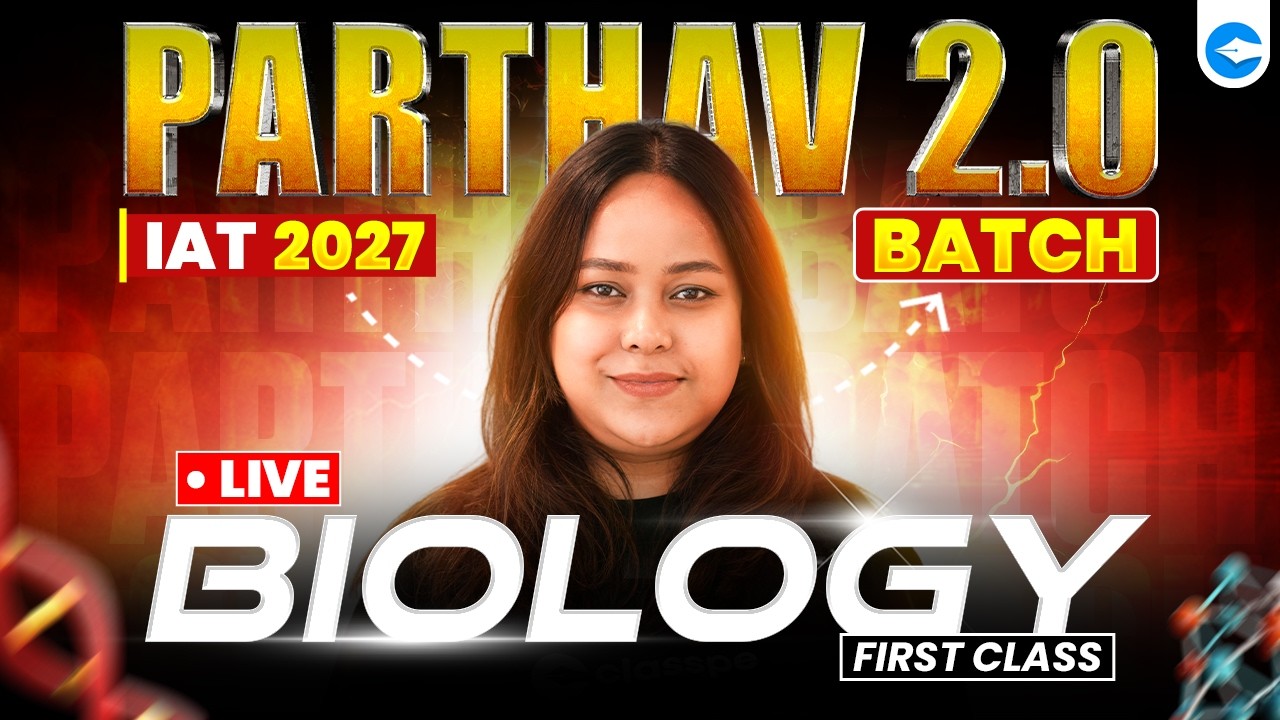 PARTHAV 2.0: Biology First Class | IISER Aptitude Test (IAT 2027) | Roshni Ma'am