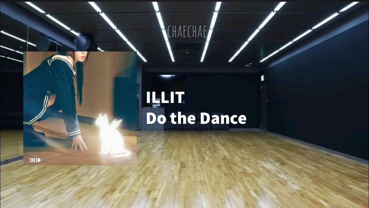ILLIT - Do the Dance (but you're in an empty dance studio)