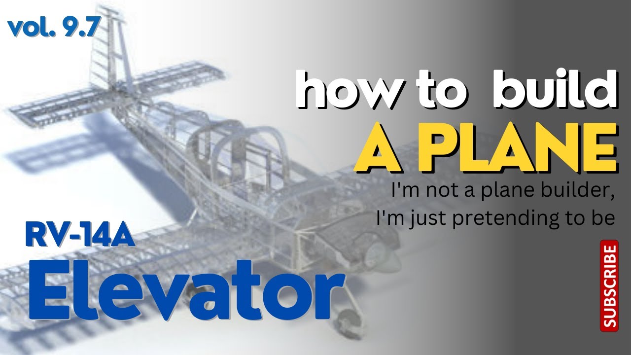 RV-14A Build: Elevator Vol. 9.7 - How to Build A Vans RV-14A Airplane