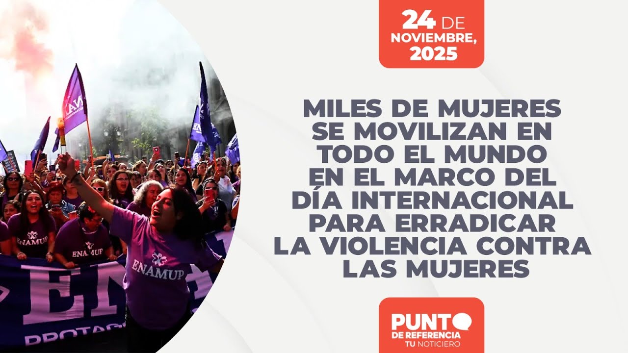 Punto de Referencia: Miles de mujeres se movilizan en todo el mundo en el marco del 25 N