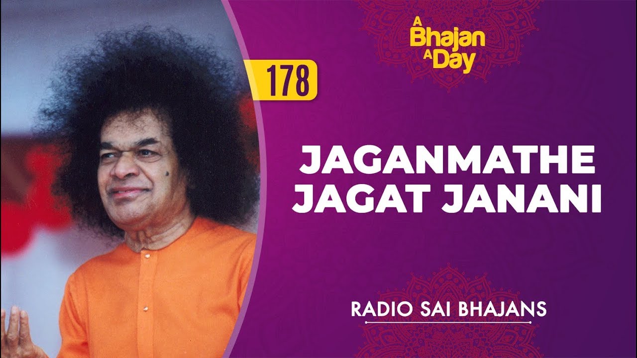 178 - Jaganmathe Jagat Janani | Radio Sai Bhajans