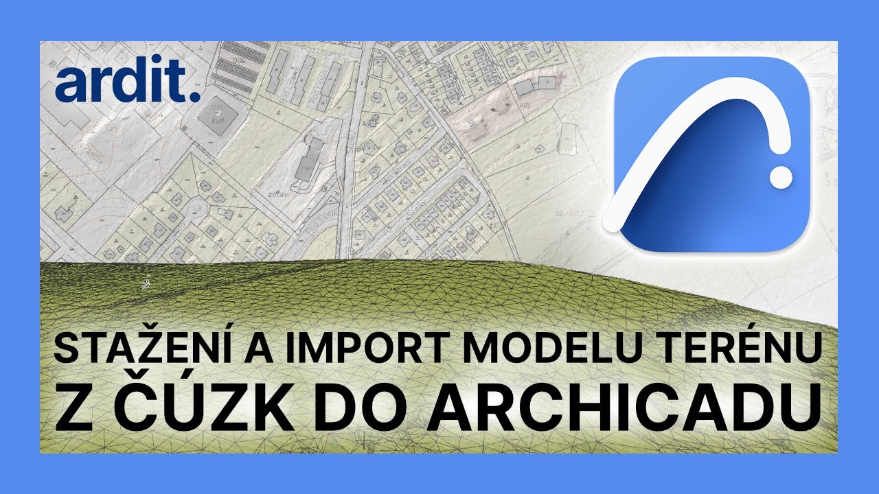 Jak stáhnout a vložit detailní model terénu pro jakékoliv místo v ČR z ČÚZK do Archicadu