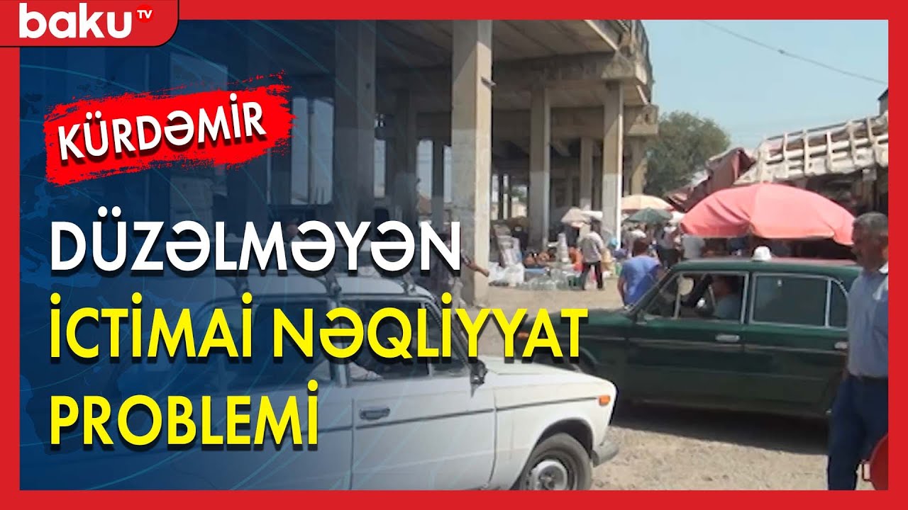 Kürdəmirin düzəlməyən ictimai nəqliyyat problemi - BAKU TV