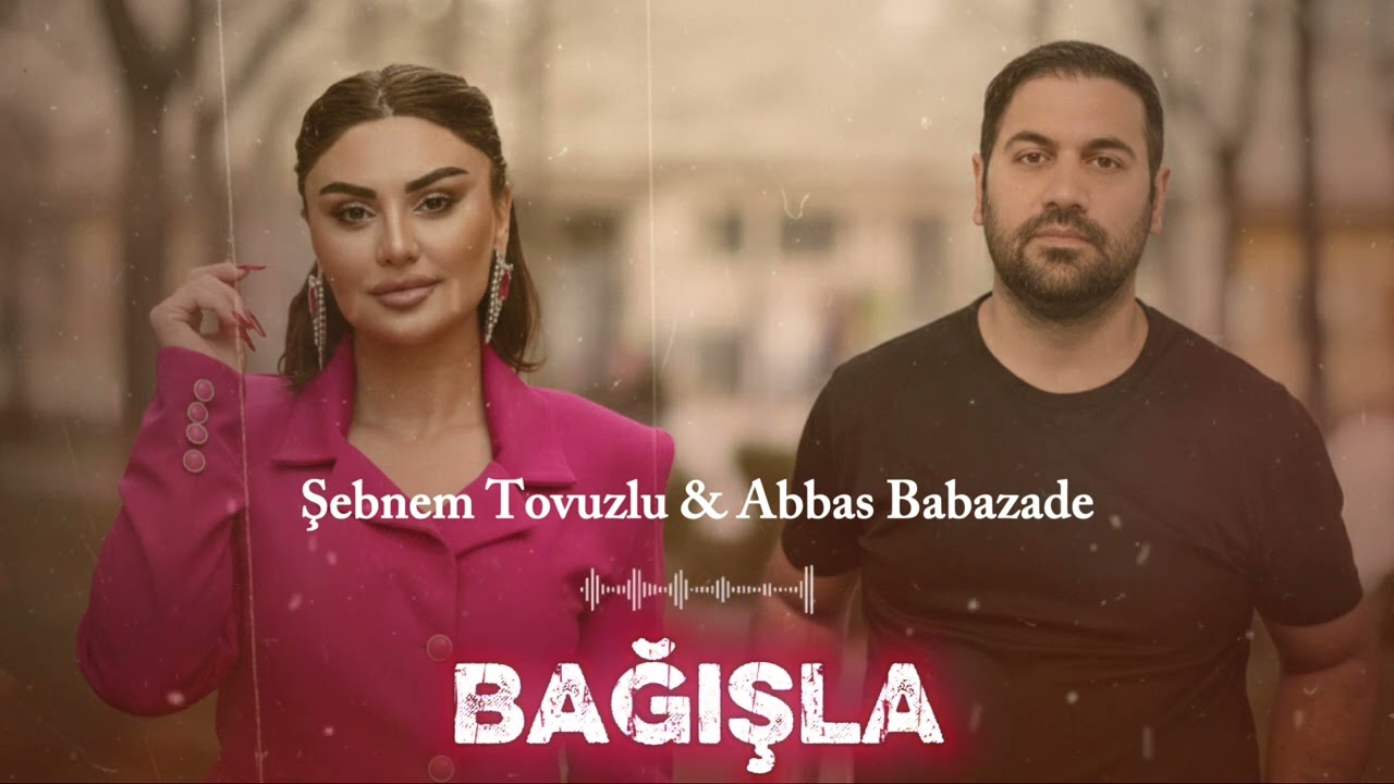 Sebnem Tovuzlu - Bagisla 2026 ( Abbas Babazade )