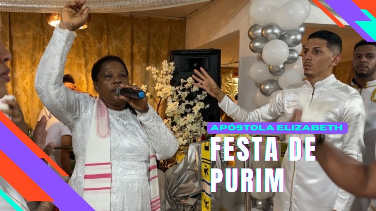 Apóstola Elizabeth - Festa de Purim (Culto do Branco)
