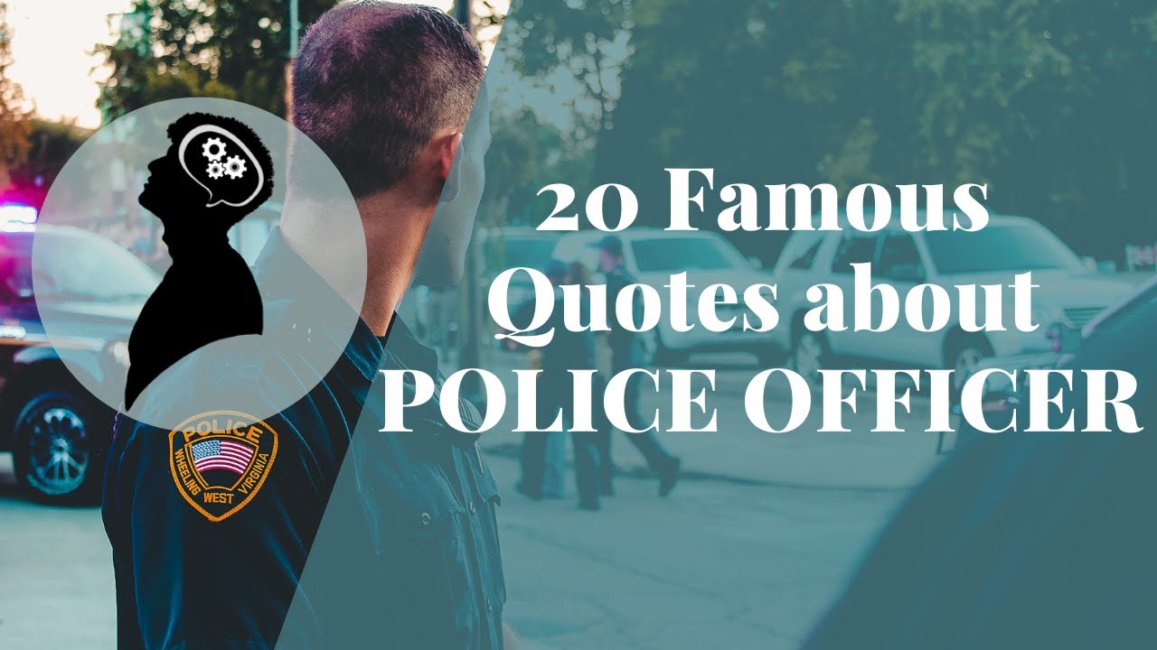 Top 20 inspiring quotes about Police Officer