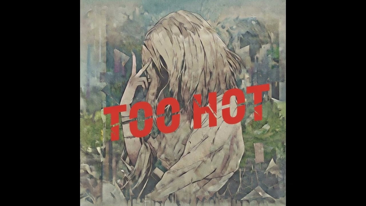 Too Hot!