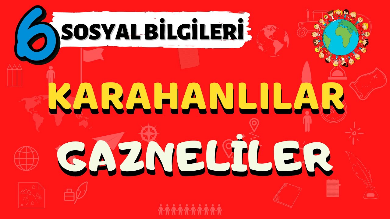 6. Sınıf Sosyal Bilgiler Karahanlılar Gazneliler - Yardımcı &Ouml;ğretmen