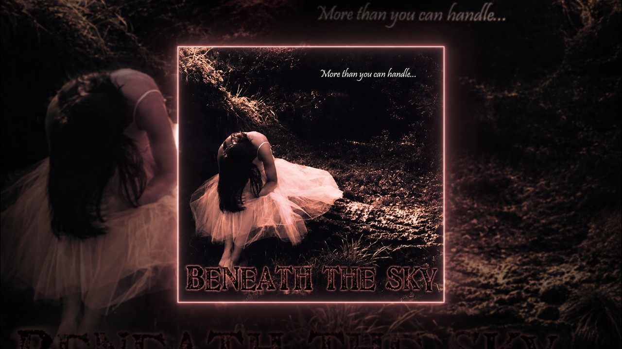 Beneath The Sky - ''More Than You Can Handle...'' [FULL EP]