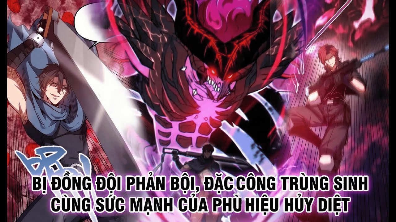 Phần 1 | Bị Đồng Đội Phản Bội, Đặc Công Trùng Sinh Cùng Sức Mạnh Của Phù Hiệu Hủy Diệt