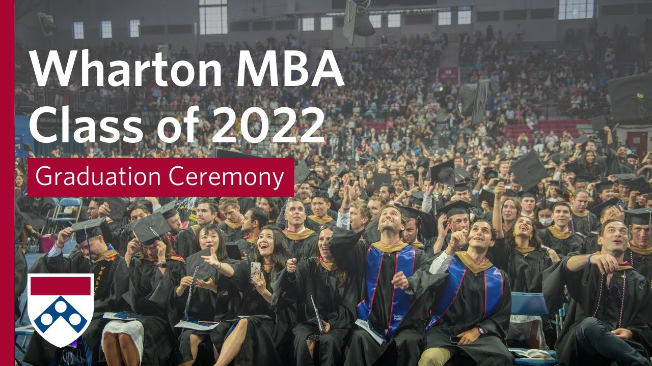 2022 Wharton MBA Graduation &ndash; Full Ceremony