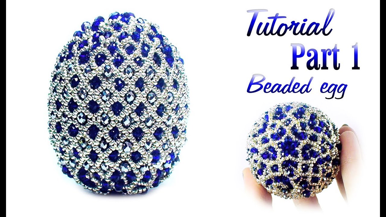 Tutorial Part 1 of 2: Beaded Faberge egg / Пасхальное яйцо из бисера