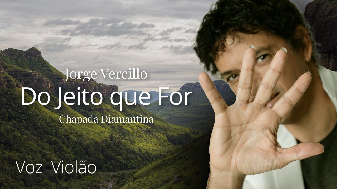 Jorge Vercillo - Do Jeito Que For (Clipe na Chapada Diamantina)