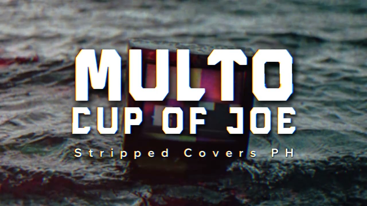 Multo - Cup of Joe (Stripped Covers PH)
