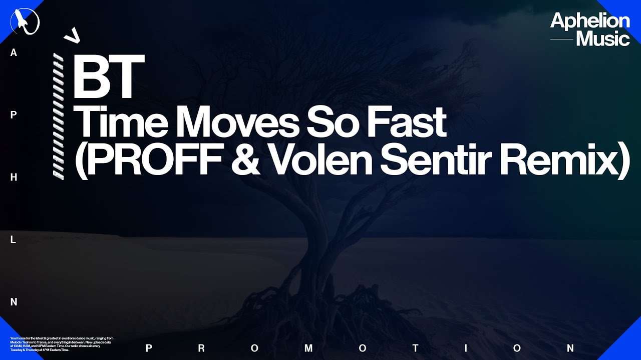 BT - Time Moves So Fast (PROFF & Volen Sentir Timestop Extended Mix)