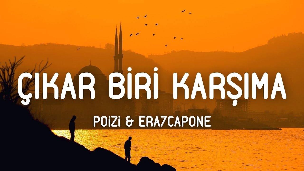 Poizi & Era7capone - &Ccedil;ıkar Biri Karşıma (S&ouml;zleri/Lyrics) &Ccedil;ıkamazsın Aklımdan