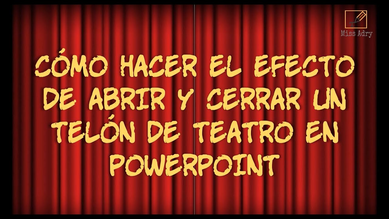 Cómo Hacer El Efecto De Abrir Y Cerrar Un Telón De Teatro En PowerPoint