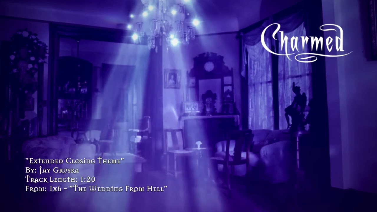 Charmed Score - ”Closing Theme” (Jay Gruska, Extended)