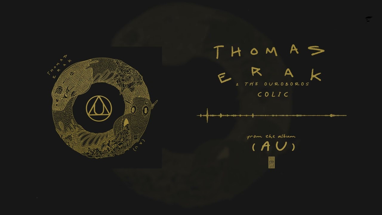 Thomas Erak & The Ouroboros - Colic