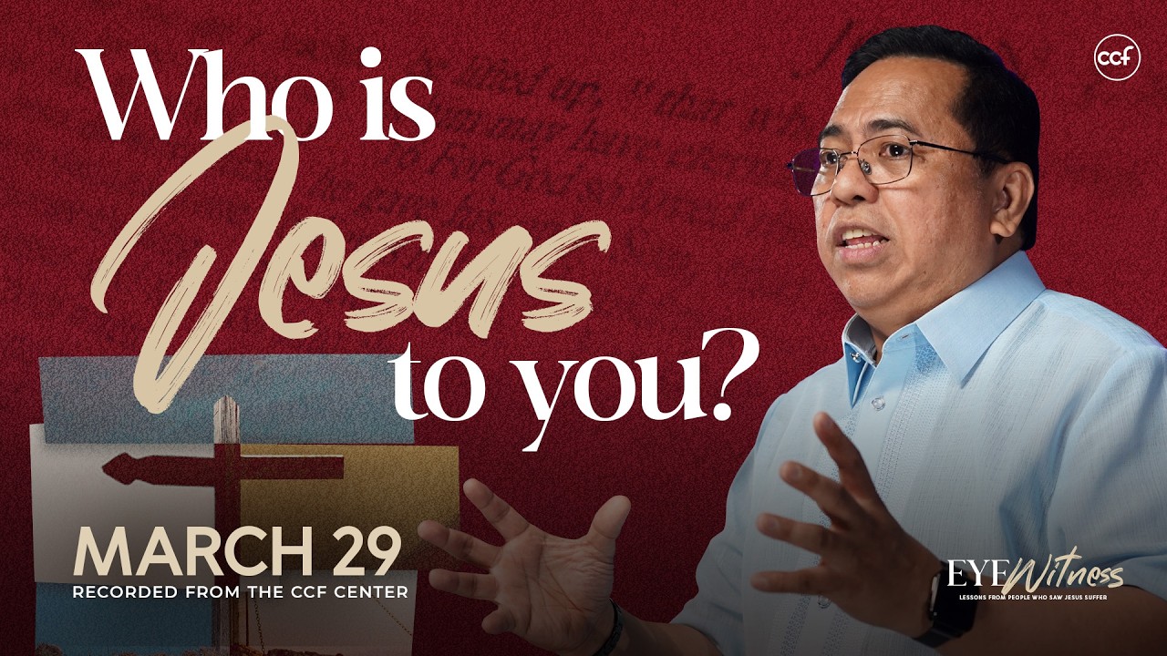 EYE WITNESS 2: More Lessons from People Who Saw Jesus Suffer | Bong Saquing | March 29, 2026