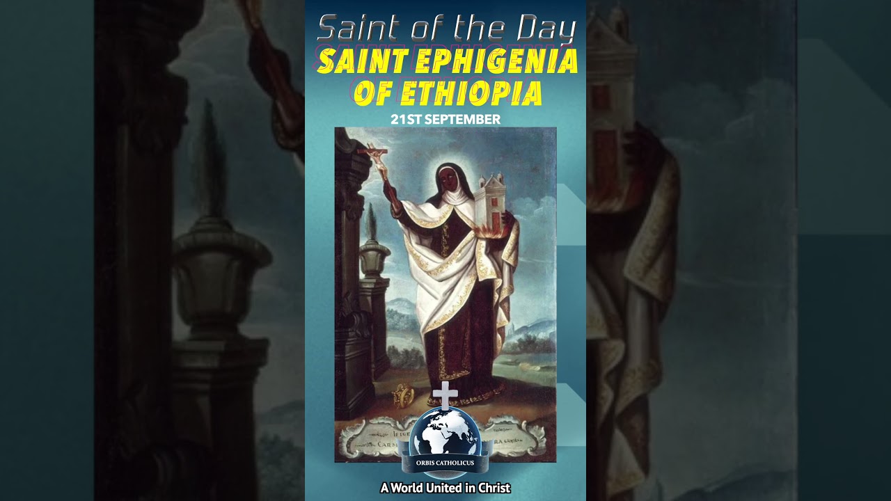 ✨ 21st September Saint of the Day: St. Ephigenia of Ethiopia, Virgin & Princess 👑 The Royal Saint  🙏