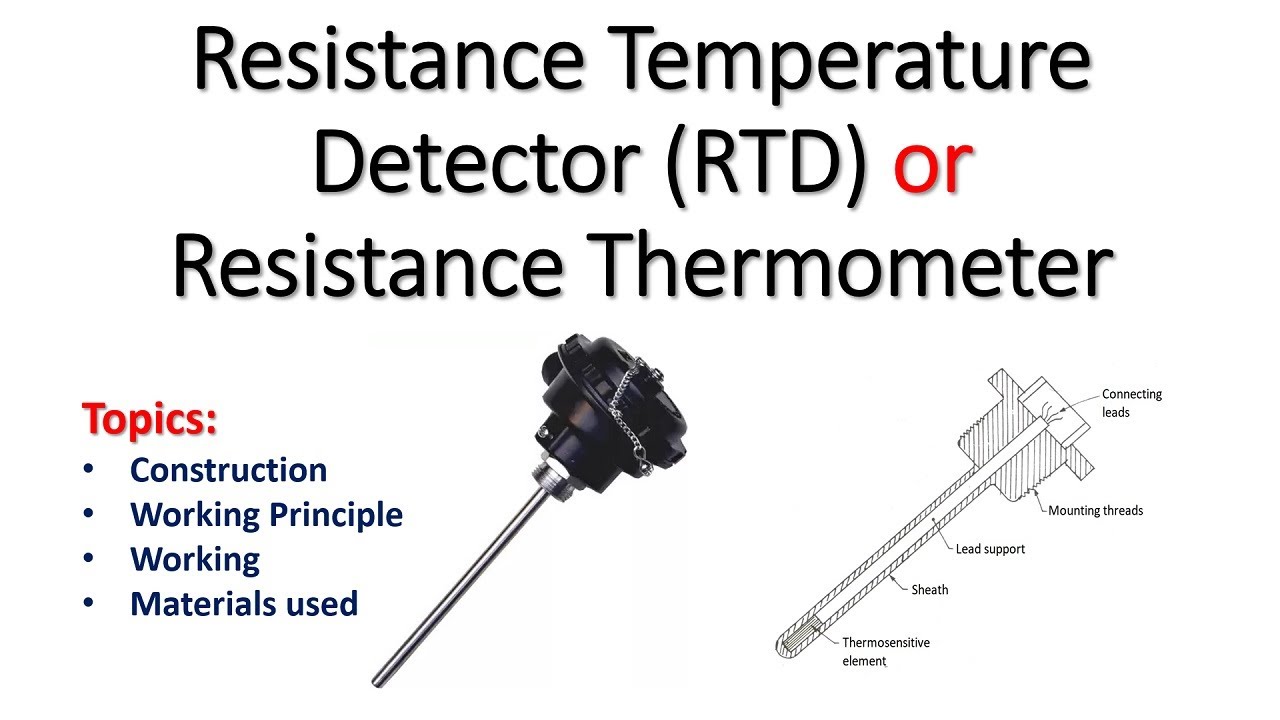 RTD | Resistance temperature detector | Resistance Thermometer | Construction and Working