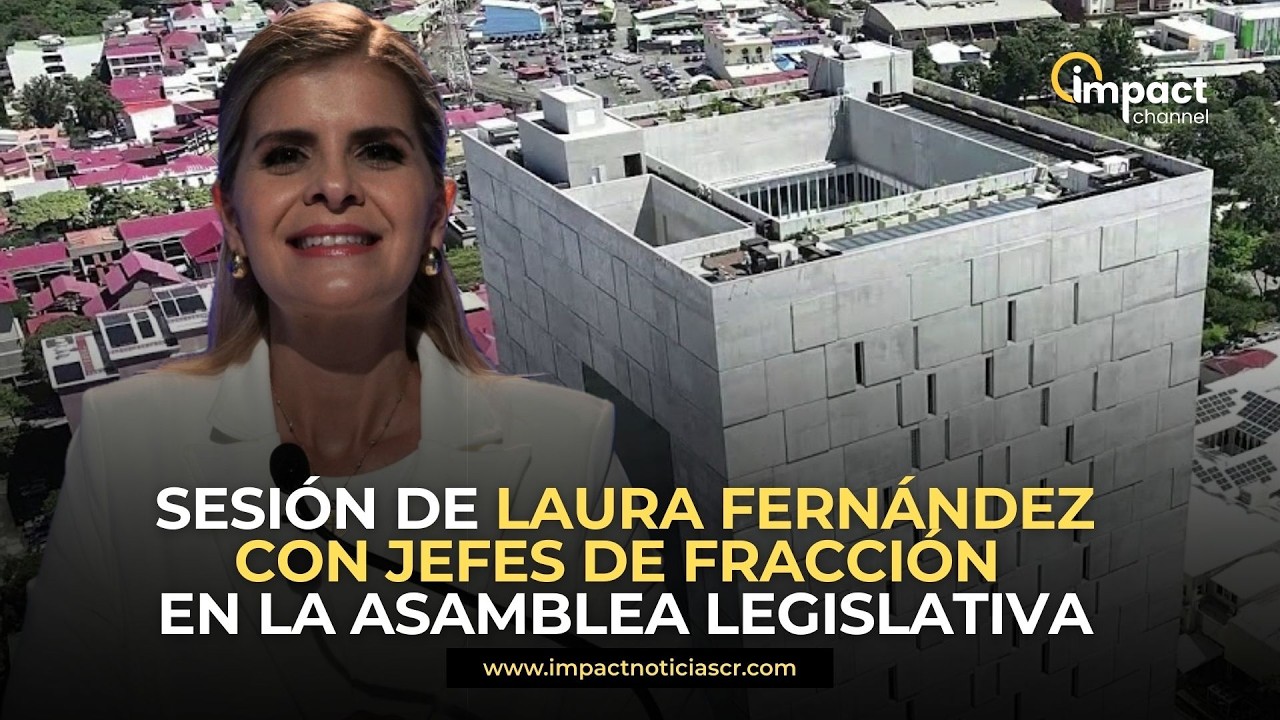 EN VIVO | Sesión de Laura Fernández con jefes de fracción en la Asamblea Legislativa