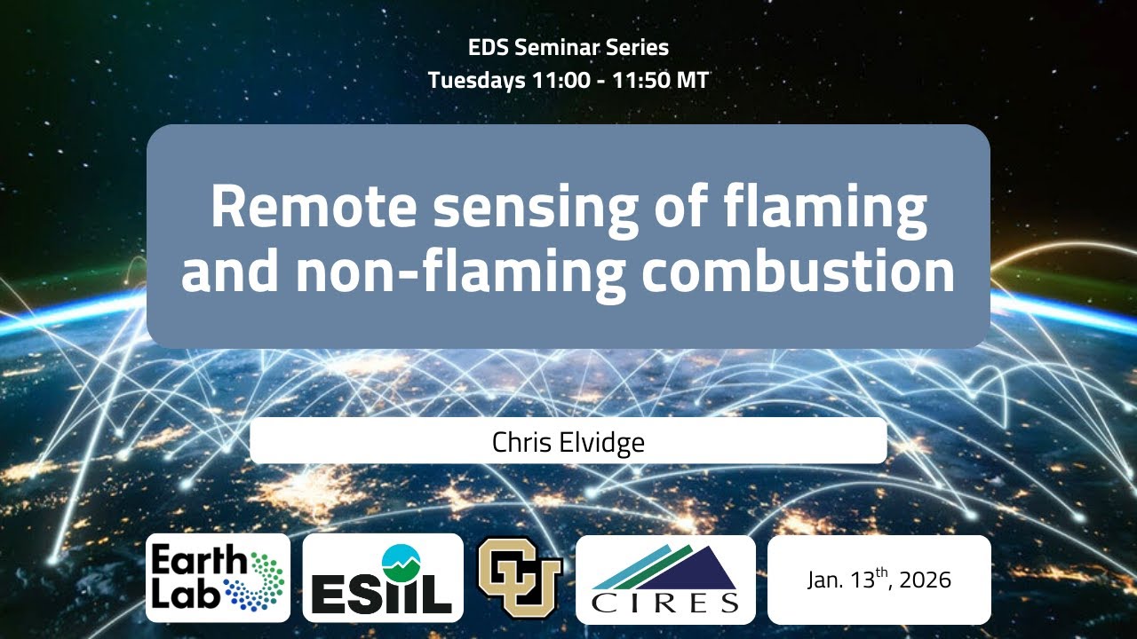 EDS Seminar. 1/13/2026. Remote sensing of flaming and non-flaming combustion