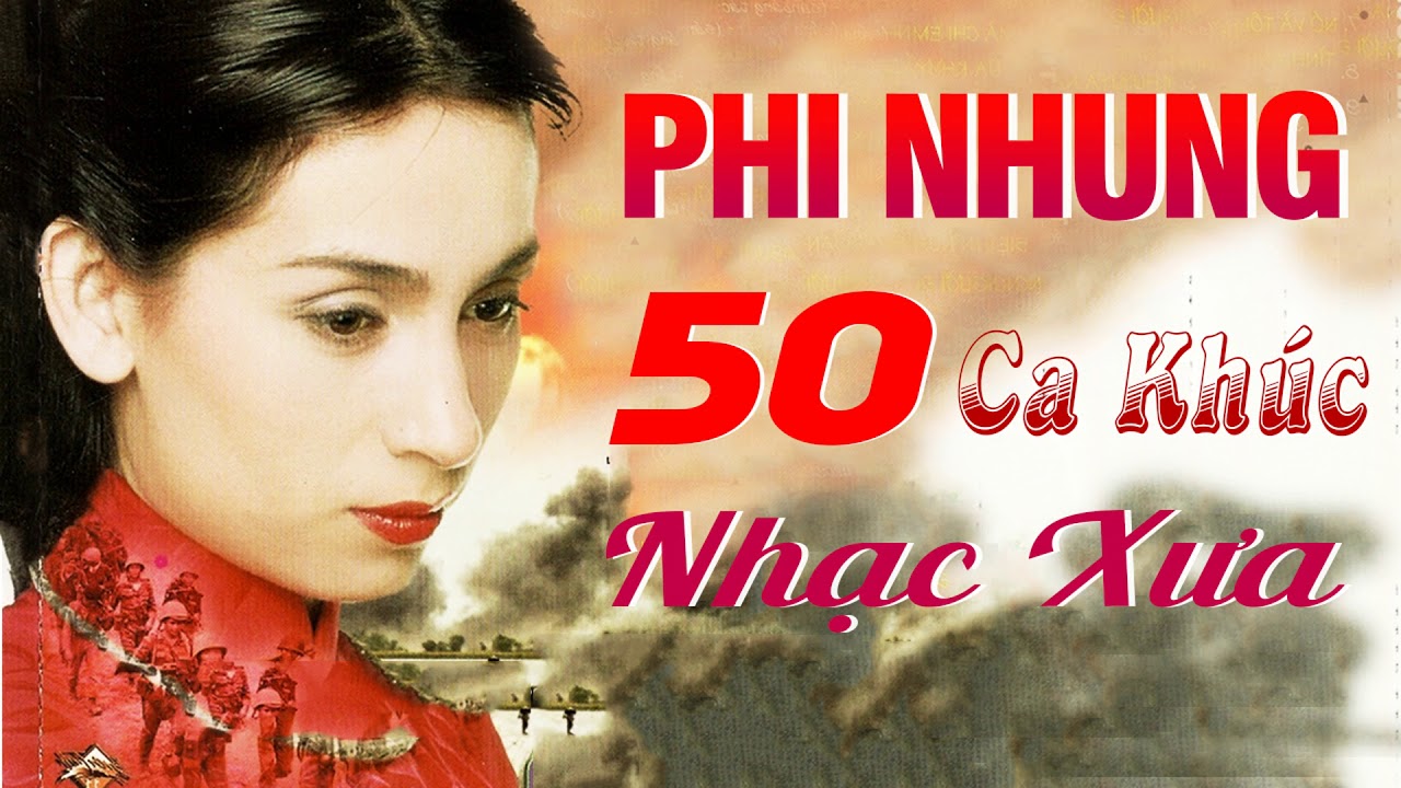 50 Ca Khúc PHI NHUNG Nhạc Xưa Để Đời - Nhạc Vàng Xưa Hay Nhất Phi Nhung