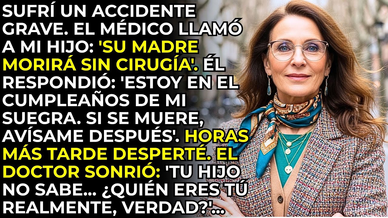Sufrí Un Accidente Y Mi Hijo Dijo: Estoy En El Cumpleaños De Mi Suegra. Si Se Muere, Avísame Después