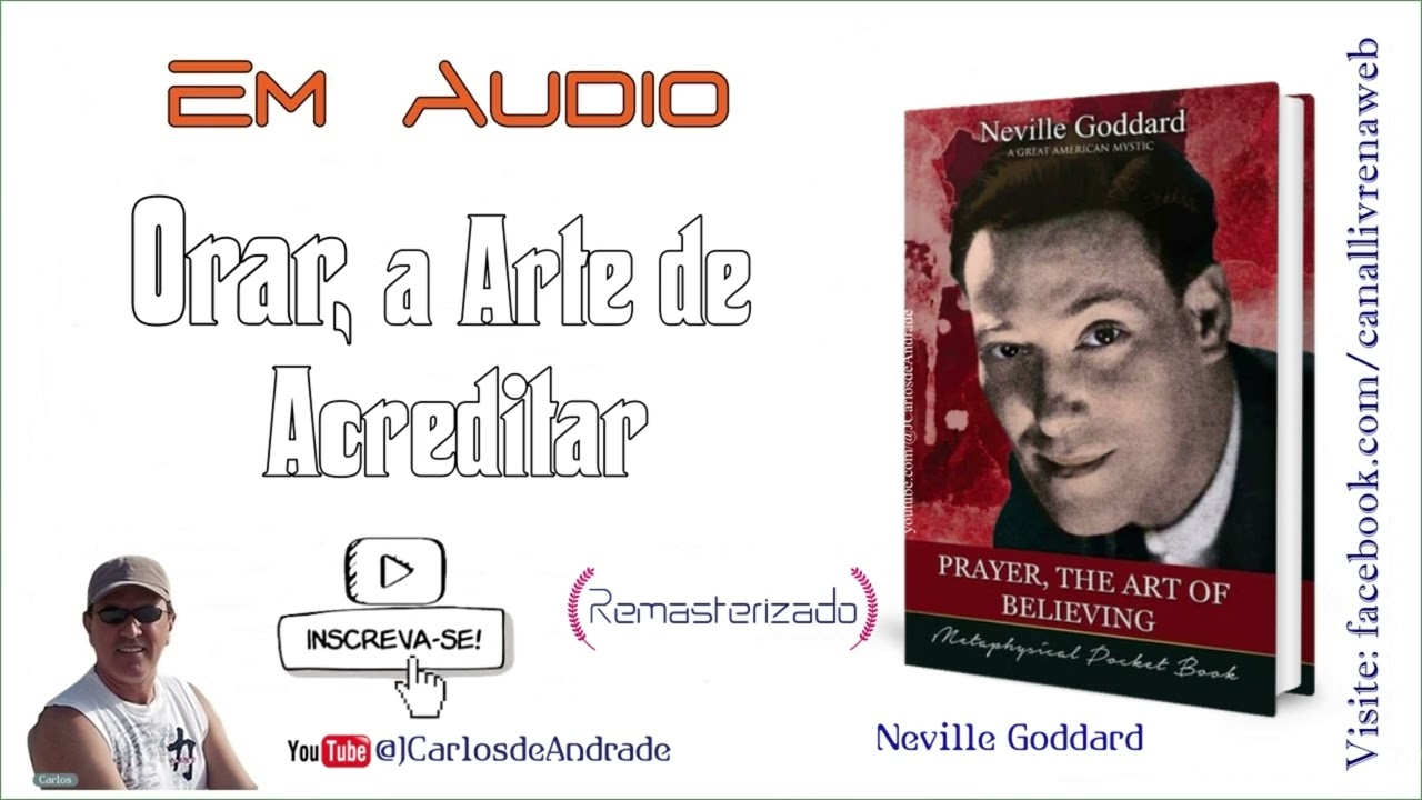 Neville Goddard: Oração, a Arte de Acreditar ... 👉 Visite www.canallivrenaweb.com