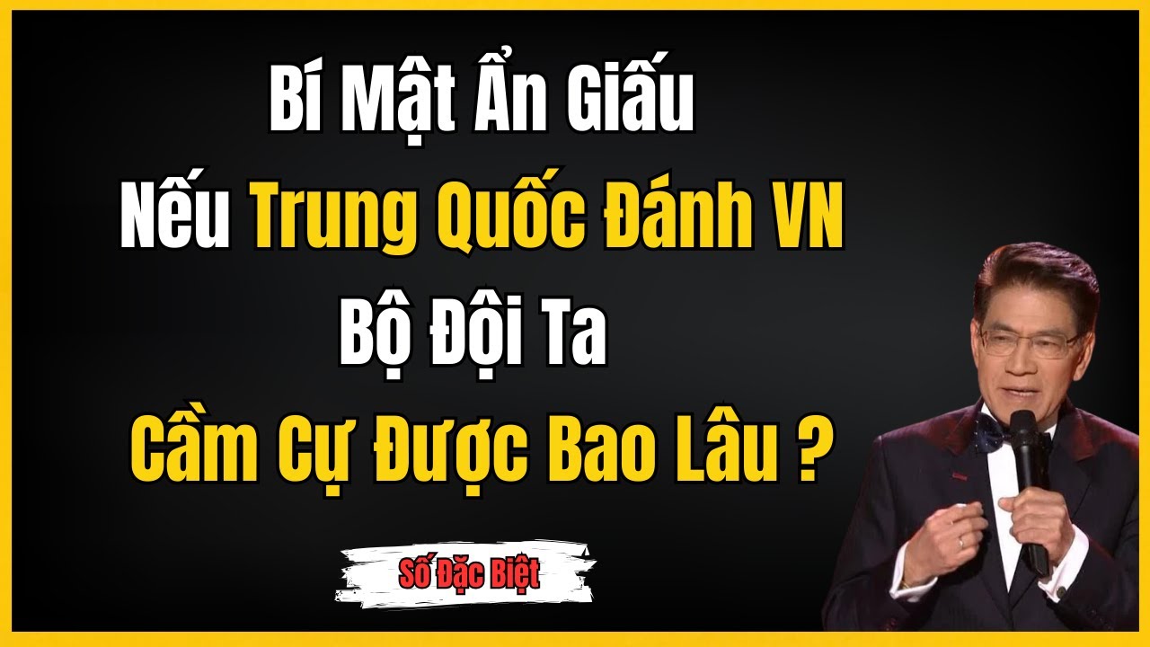 Bí Mật Ẩn Giấu: Nếu Trung Quốc Đưa Quân Tiến Đánh, Bộ Đội Việt Nam Sẽ Cầm Cự Được Bao Nhiêu Lâu?
