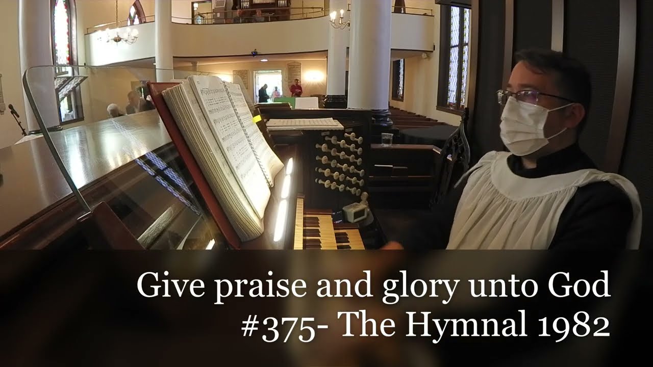 Give praise and glory unto God- #375 The Hymnal 1982