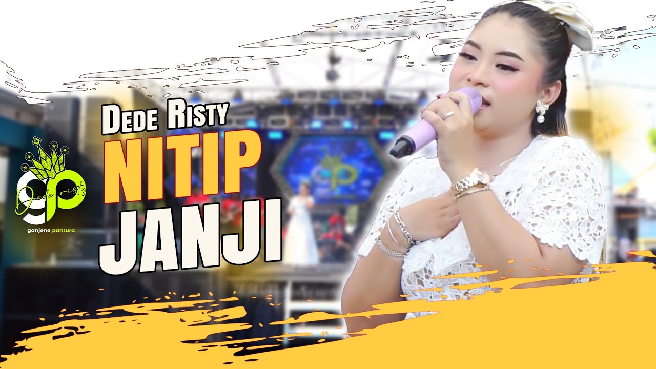 TITIP JANJI VOC. DEDE RISTY | LIVE MUSIC GANJENE PANTURA