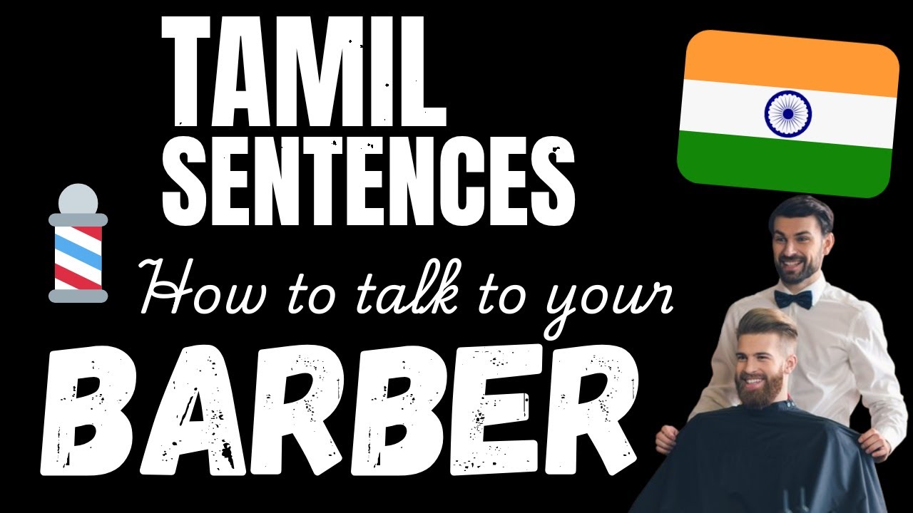 Talk Tamil with your Barber! - Essential Tamil phrases