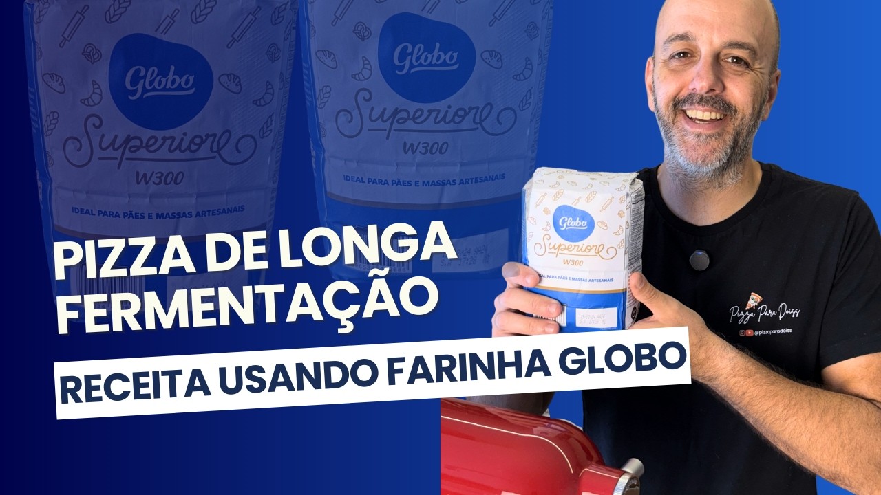 Receita de Massa de Pizza de Longa Fermentação com Farinha Globo Superiore | Pizza em Casa
