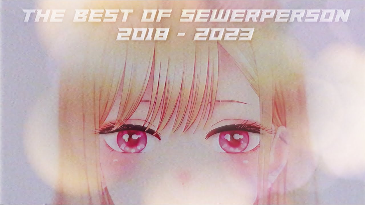 The Best of sewerperson 2018 - 2023 (sewerperson mix) unreleased tracks, rare songs & live songs