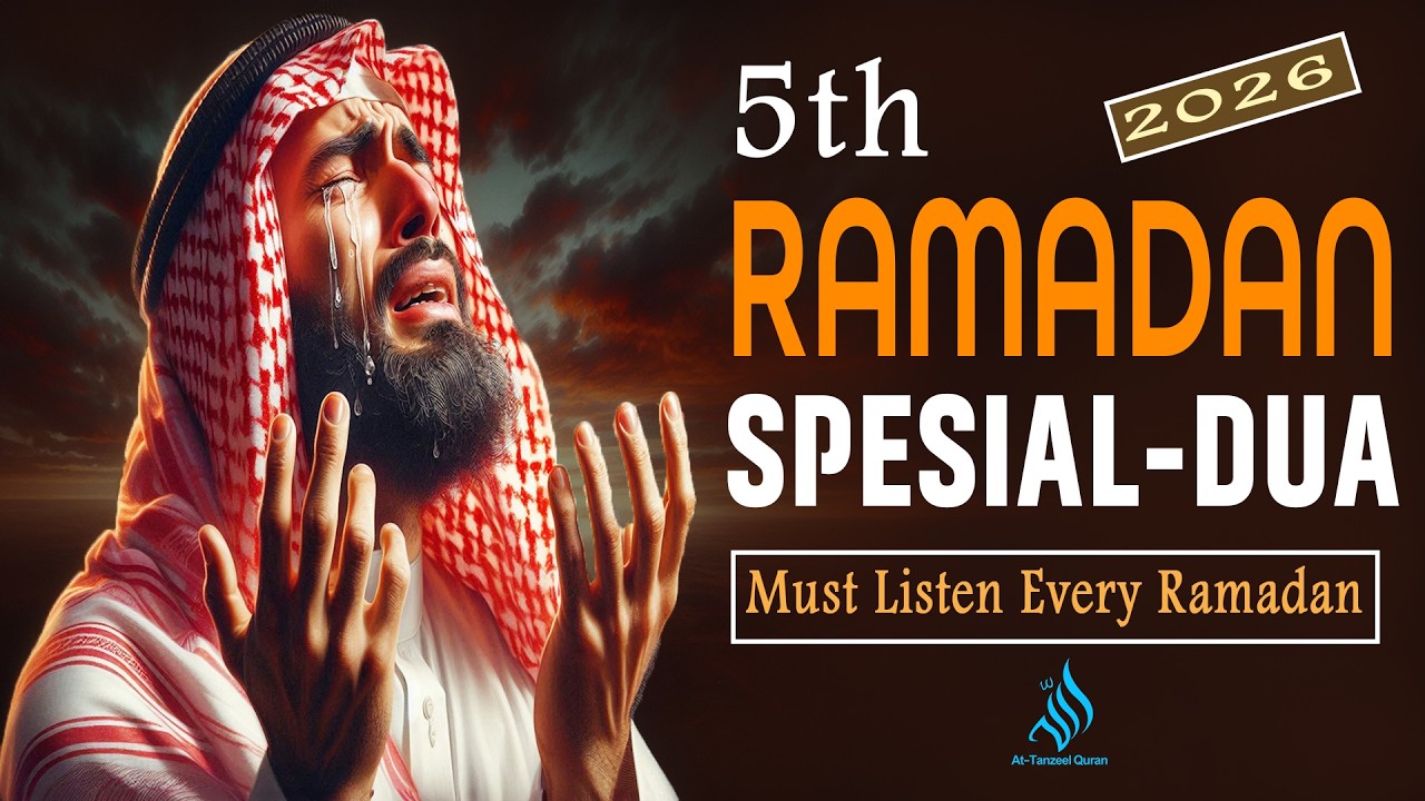 5th RAMADAN SPECIAL DUA 2026 | Powerful Quranic DUA for Ramadan | Remove Tiredness & Peace Your Mind
