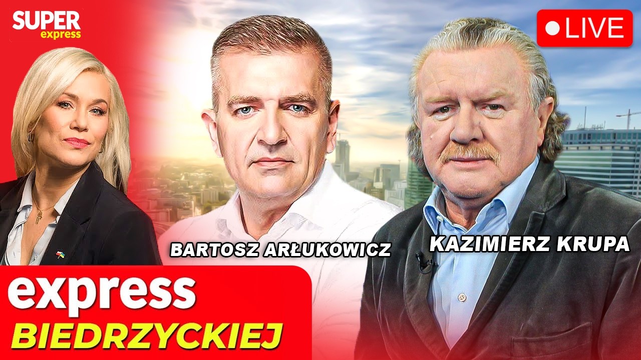 🔴 EXPRESS BIEDRZYCKIEJ | BARTOSZ ARŁUKOWICZ, KAZIMIERZ KRUPA [NA ŻYWO]