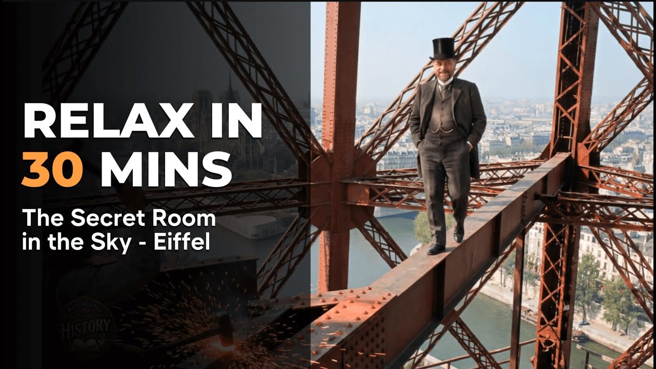 Calm History: Gustave Eiffel’s Secret Tower Room | Relaxing Documentary