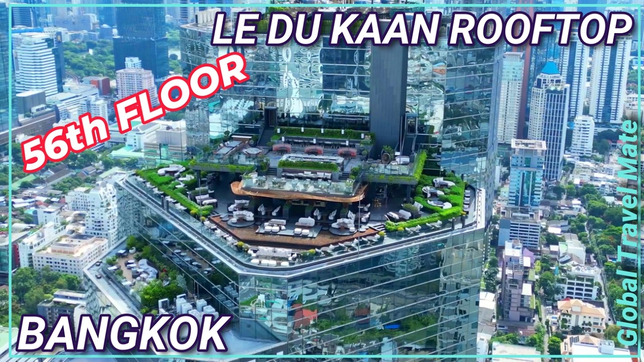 Le Du Kaan Bangkok NEW Rooftop Restaurant 56th Floor 🇹🇭 Thailand