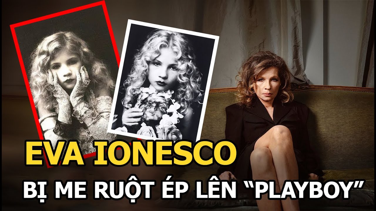 Eva Ionesco: Bị mẹ ruột lợi dụng, 
