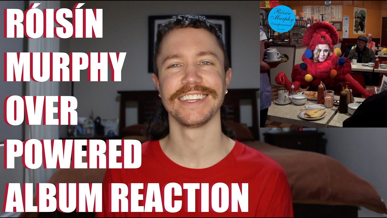 RÓISÍN MURPHY - OVERPOWERED ALBUM REACTION